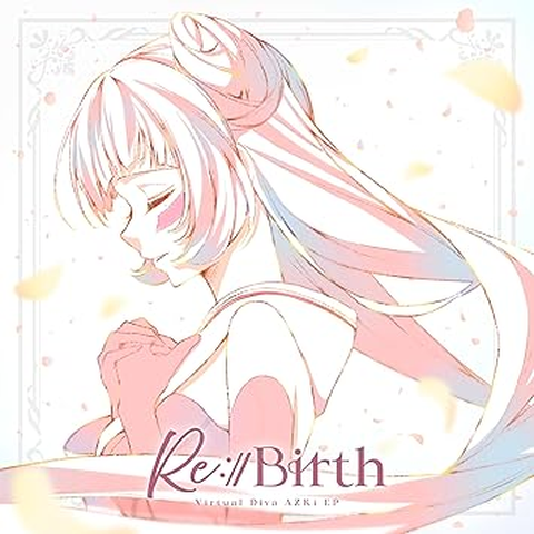 AZKi / 『Re:Birth』