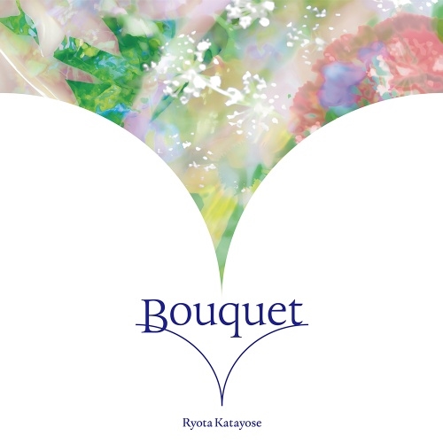 RYOTA KATAYOSE / 片寄涼太 (GENERATIONS from EXILE TRIBE) / Bouquet（CD+DVD）