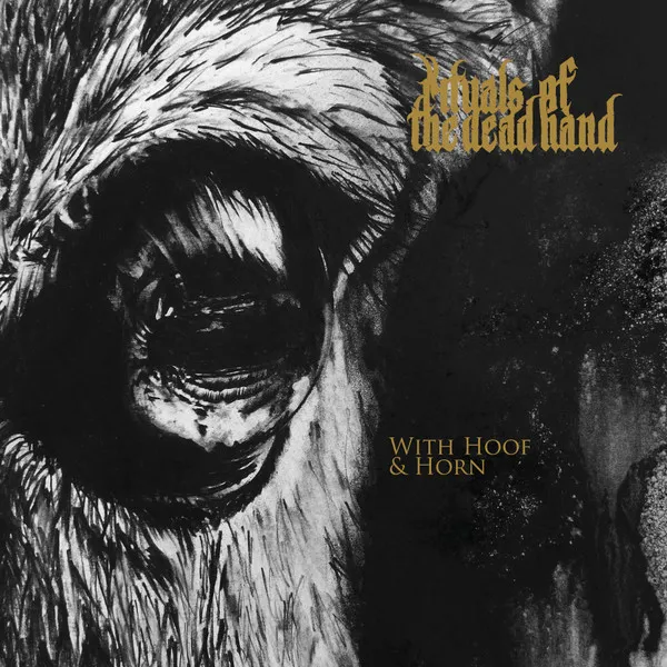 RITUALS OF THE DEAD HAND / WITH HOOF AND HORN