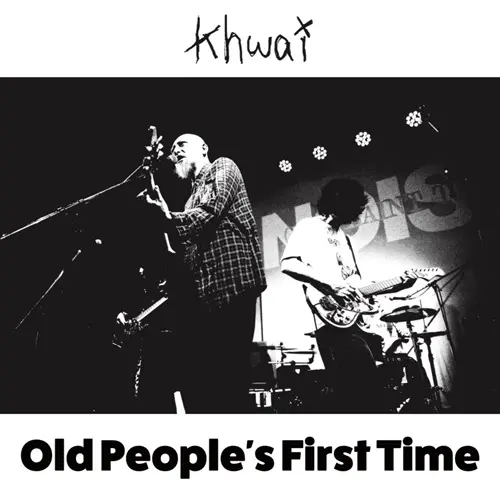 khwai / old people's first time
