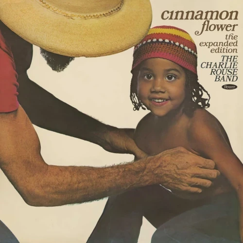 CHARLIE ROUSE / チャーリー・ラウズ / CINNAMON FLOWER: THE EXPANDED EDITION