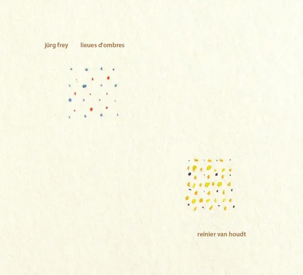 JÜRG FREY, REINIER VAN HOUDT / LIEUES D'OMBRES