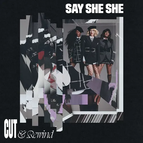 SAY SHE SHE / CUT & REWIND