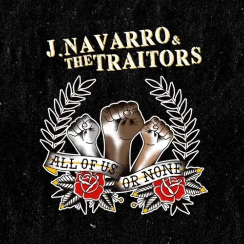 J. Navarro & the Traitors / ALL OF US OR NONE (LP)
