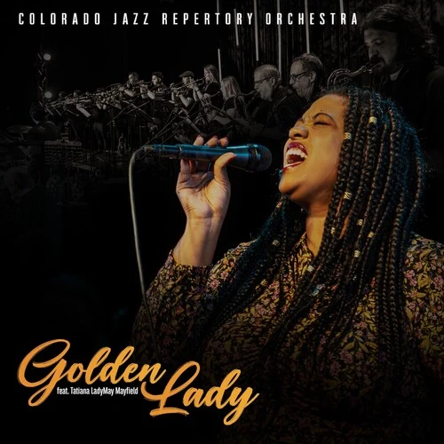COLORADO JAZZ REPERTORY ORCHESTRA / GOLDEN LADY