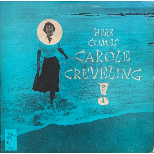 CAROLE CREVELING / キャロル・クレヴェリング / HERE COMES...