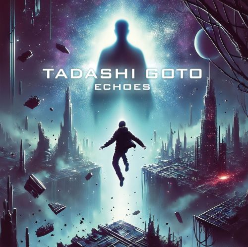 TADASHI GOTO / 後藤忠司 / エコーズ / ECHOES