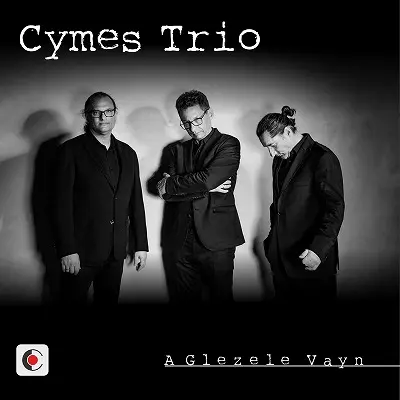 CYMES TRIO / ツィメス・トリオ / A GLEZELE VAYN / GLEZELE VAYN