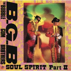 BUBBLEGUM BROTHERS / バブルガム・ブラザーズ / SOUL SPIRIT PartII