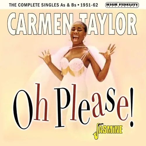 CARMEN TAYLOR / カーメン・テイラー / OH PLEASE! - THE COMPLETE SINGLES AS & BS 1951-1962