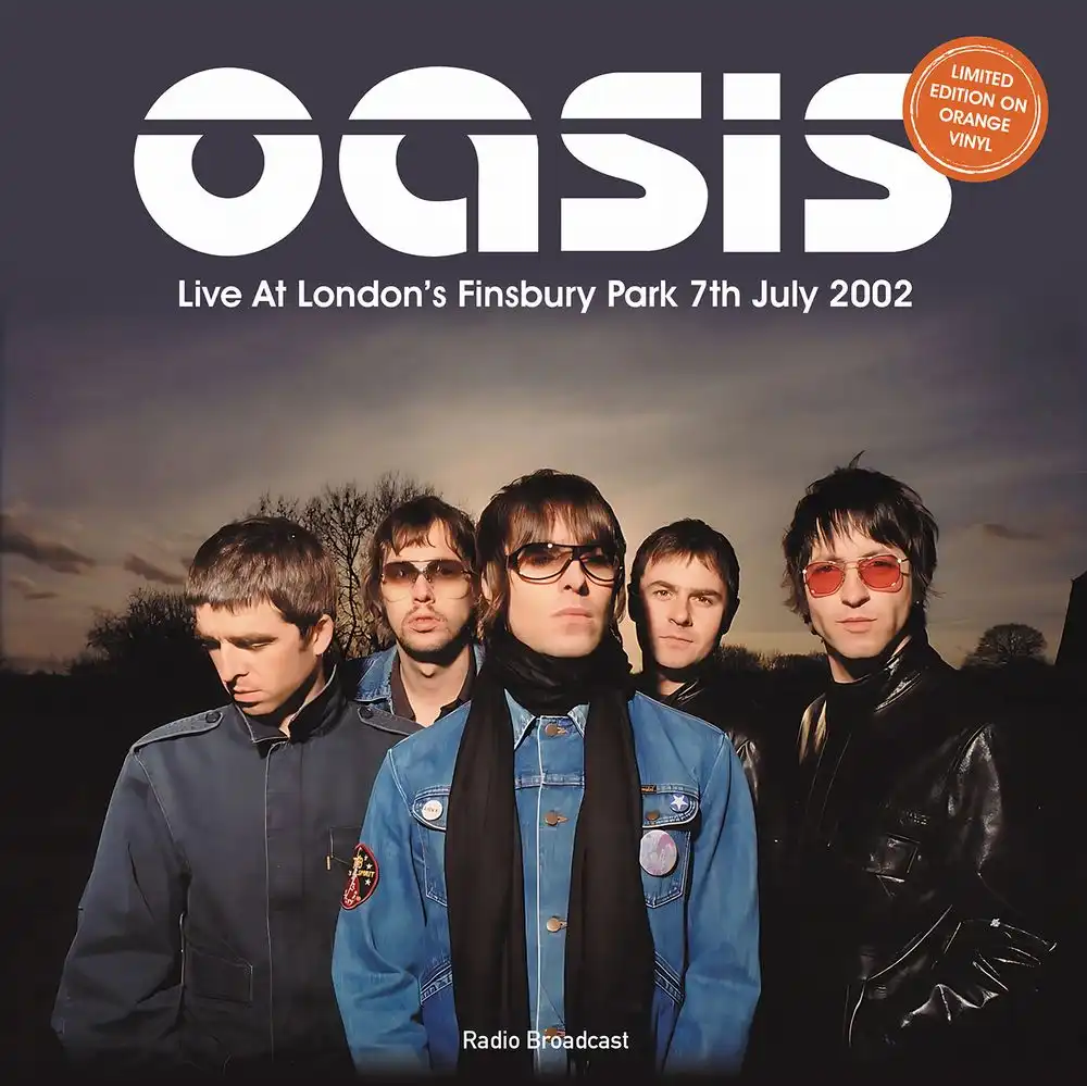 OASIS / オアシス / LIVE AT LONDON'S FINSBURY PARK 7TH JULY 2002 - RADIO BROADCAST