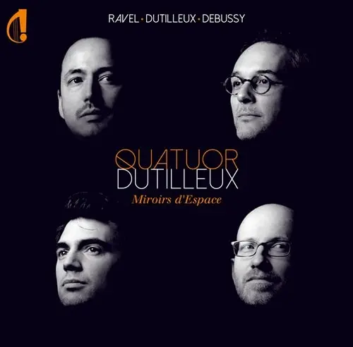 QUATUOR DUTILLEUX / デュティユー弦楽四重奏団 / RAVEL/DUTILLEUX/DEBUSSY - MIROIRS D'ESPACE / MIROIRS D'ESPACE