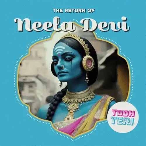 TODH TERI / RETURN OF NEELA DEVI