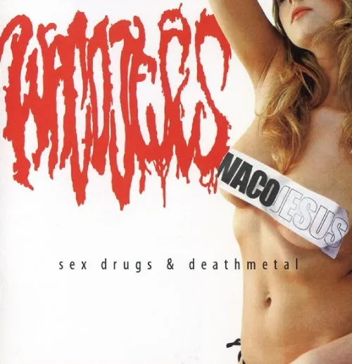 WACO JESUS / SEX DRUGS & DEATH METAL