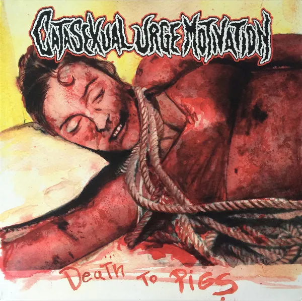 CATASEXUAL URGE MOTIVATION / DEATH TO PIGS