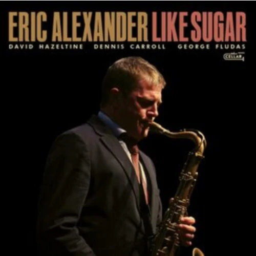 ERIC ALEXANDER / エリック・アレキサンダー / LIKE SUGAR