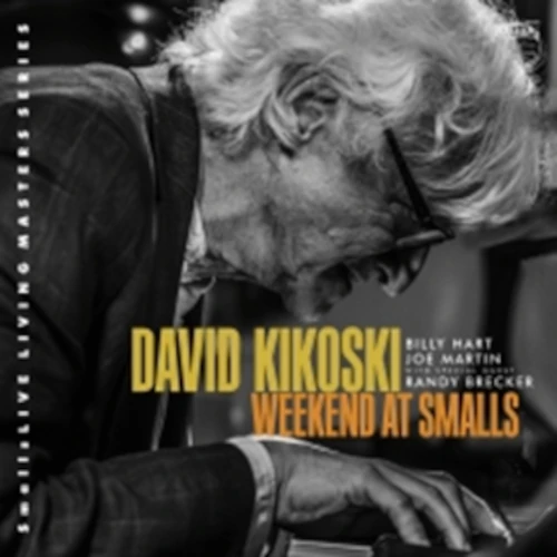 DAVID KIKOSKI / デヴィッド・キコスキー / WEEKEND AT SMALLS