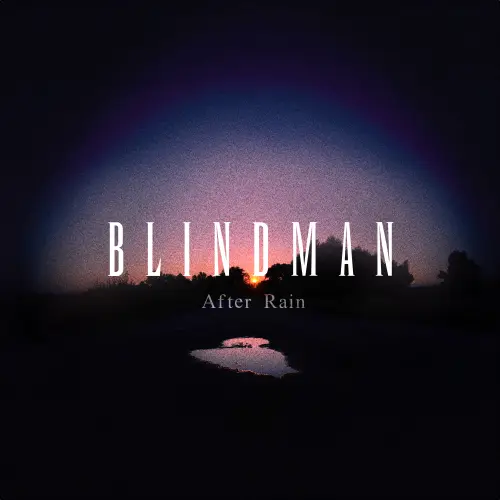 BLINDMAN / ブラインドマン / アフター･レイン / After Rain