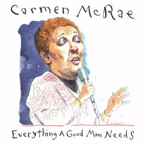 CARMEN MCRAE / カーメン・マクレエ / エヴリシング・ア・グッド・マン・ニーズ / EVERYTHING A GOOD MAN NEEDS