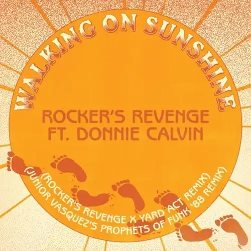 ROCKER'S REVENGE FT DONNIE CALVIN / WALKING ON SUNSHINE (YARD ACT / JUNIOR VASQUEZ REMIX)