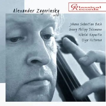 ALEXANDER ZAGORINSKY / アレクサンドル・ザゴリンスキー / TELEMANN/BACH/KAPUSTIN:WORKS FOR CELLO SOLO