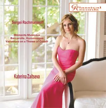 KATERINA ZAITSEVA / カテリーナ・ザイツェワ / RACHMANINOV:MOMENTS MUSICAUX
