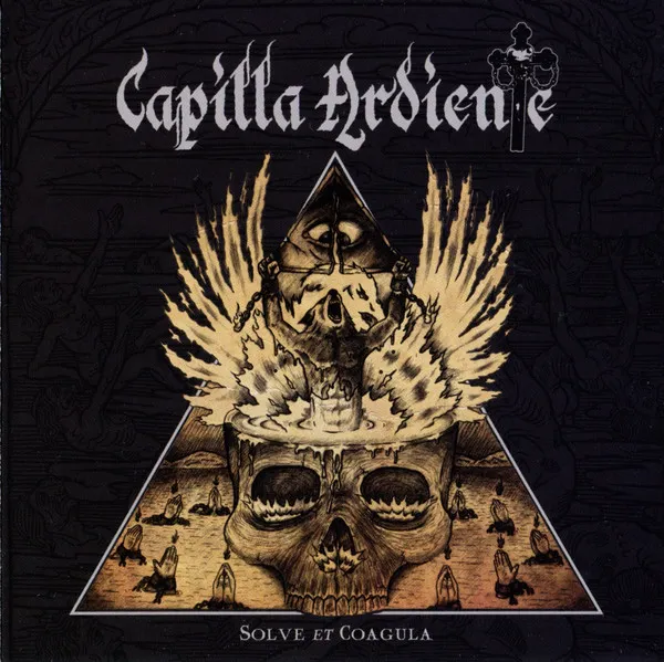 CAPILLA ARDIENTE / SOLVE ET COAGULA