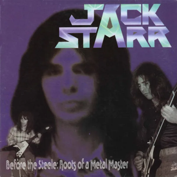 JACK STARR / ジャック・スター / BEFORE THE STEELE : ROOTS OF A METAL MASTER