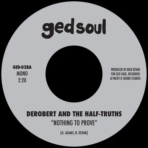 DEROBERT & THE HALF-TRUTHS / デロバート&ザ・ハーフ・トゥルーセズ / NOTHING TO PROVE / I WOULD DIE