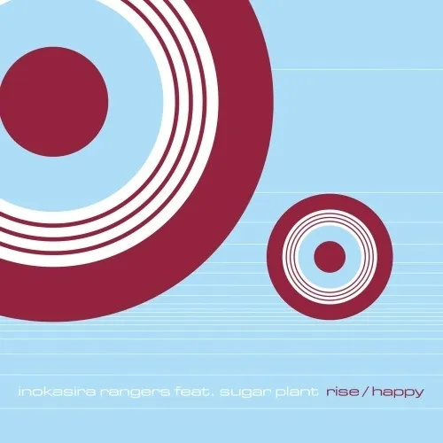 INOKASHIRA RANGERS feat. sugar plant / 井の頭レンジャーズ feat. sugar plant / rise / happy