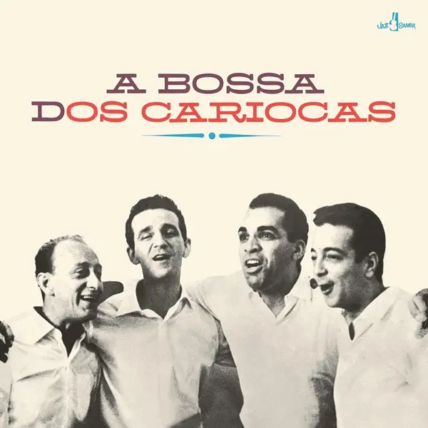 OS CARIOCAS / オス・カリオカス / A BOSSA DOS CARIOCAS