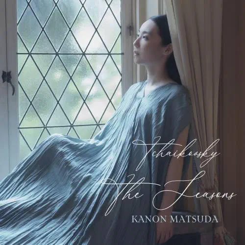 MATSUDA KANON / 松田華音 / チャイコフスキー:《四季》 他（SHM-CD） / TCHAIKOVSKY: THE SEASONS / LISZT: ANNEES DE PELERINAGE II, SUPPLEMENT (VENEZIA ET NAPOLI) / SHCHEDRI