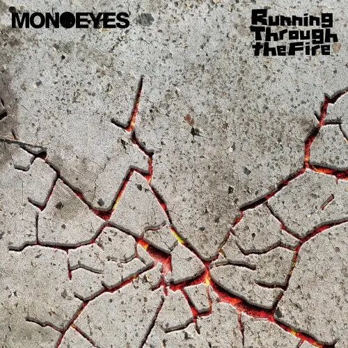 MONOEYES / モノアイズ / Running Through the Fire