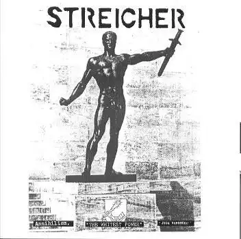 STREICHER (OZ POWER ELECTRONICS) / ANNIHILISM / THE WHITEST POWER / JUDA VERRACKE!