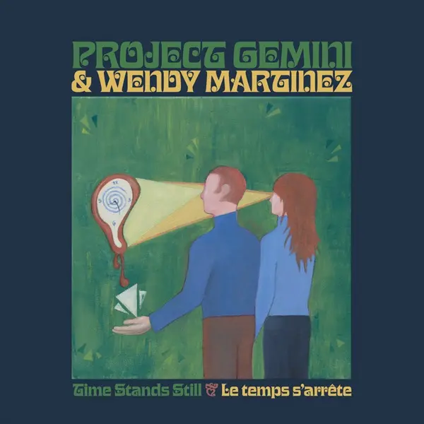 PROJECT GEMINI & WENDY MARTINEZ / プロジェクト・ジェミニ&ウェンディー・マルティネス / TIME STANDS STILL / LE TEMPS S'ARRETE / TIME STANDS STILL / LE TEMPS S'ARR?TE