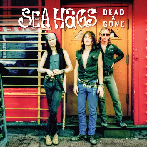 SEA HAGS / シーハグス / DEAD AND GONE