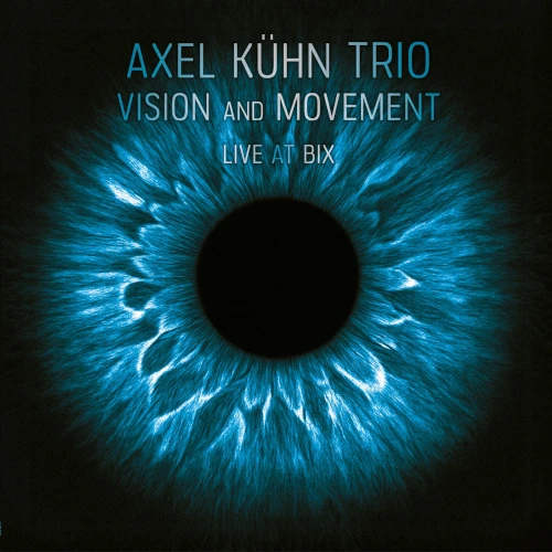 AXEL KUHN / アクセル・キューン / VISION AND MOVEMENT LIVE AT BIX