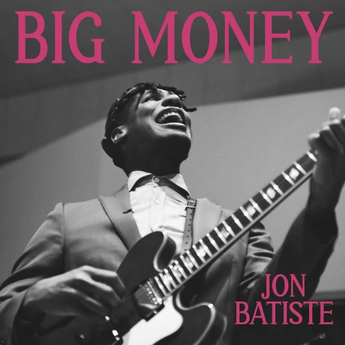 JON BATISTE (JONATHAN BATISTE) / ジョン・バティステ (ジョナサン・バティステ) / BIG MONEY