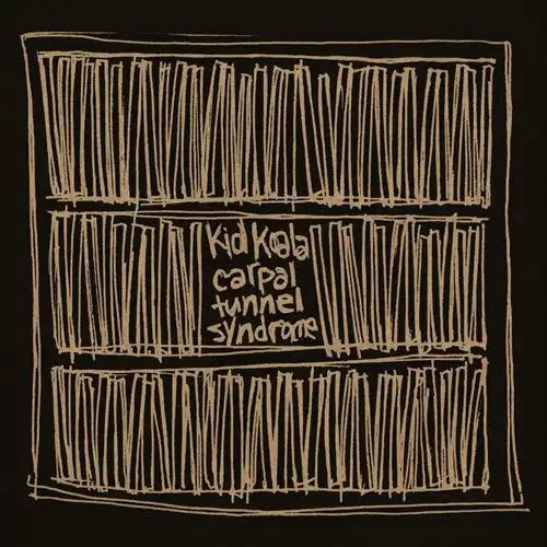 KID KOALA / キッド・コアラ / CARPAL TUNNEL SYNDROME (25TH ANNIVERSARY EDITION)