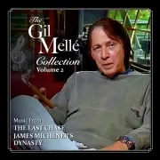 GIL MELLE / ギル・メレ / THE GIL MELLE COLLECTION: VOLUME 2: THE LAST CHASE / JAMES MICHENER'S DYNASTY