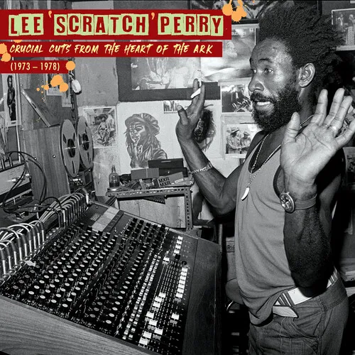 LEE PERRY / リー・ペリー / CRUCIAL CUTS FROM THE HEART OF THE ARK (1973-1978)