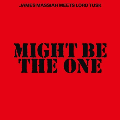 JAMES MASSIAH MEETS LORD TUSK / MIGHT BE THE ONE / MIGHT BE THE ONE 