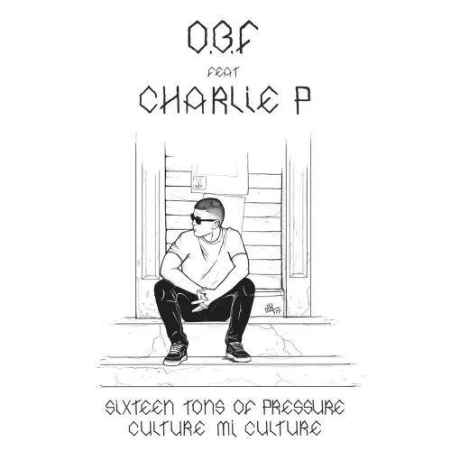 O.B.F X CHARLIE P  / SIXTEEN TONS OF PRESSURE [2025 REISSUE]