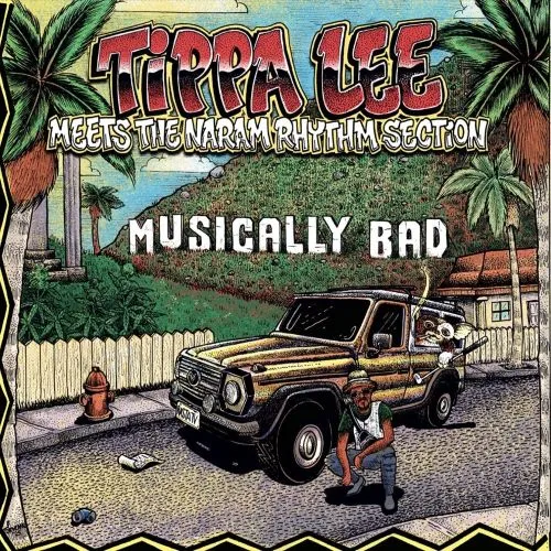 TIPPA LEE MEETS THE NARAM RHYTHM SECTION / MUSICALLY BAD