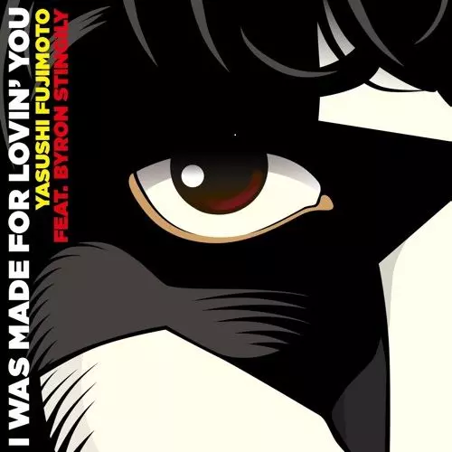 YASUSHI FUJIMOTO FEAT. BYRON STINGILY / I WAS MADE FOR LOVIN' YOU