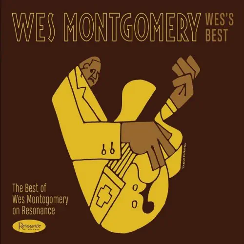WES MONTGOMERY / ウェス・モンゴメリー / WES'S BEST: BEST OF WES MONTGOMERY ON RESONANCE
