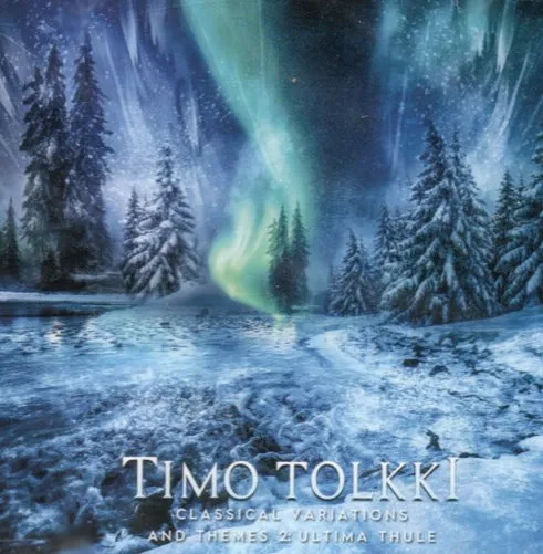 TIMO TOLKKI / ティモ・トルキ / CLASSICAL VARIATIONS AND THEMES 2？:？ULTIMA THULE