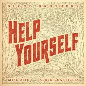 MIKE ZITO AND ALBERT CASTIGLIA'S BLOOD BROTHERS / HELP YOURSELF