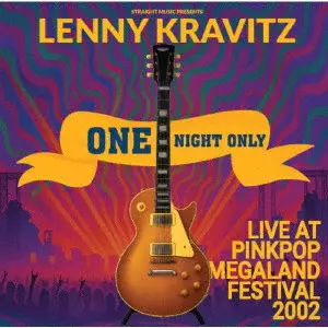 LENNY KRAVITZ / レニー・クラヴィッツ / ワン・ナイト・オンリー - ライヴ・アット・ピンクポップ、メガランド 2002 / ONE NIGHT ONLY LIVE AT PINKPOPMEGALANDFESTIVAL2002