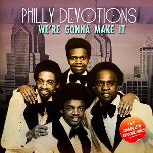 PHILLY DEVOTIONS / フィリー・デヴォーションズ / WE'RE GONNA MAKE IT